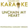 Unchain My Heart (In the Style of Ray Charles) [Karaoke Version] song lyrics