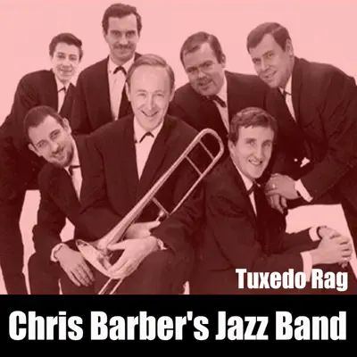 Tuxedo Rag - Chris Barber's Jazz Band Tuxedo Rag - Chris Barber's Jazz Band