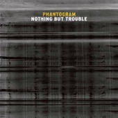 Phantogram - Nothing but Trouble