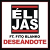 Deseándote (feat. Fito Blanko) - Single