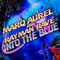 Into the Blue (Marq Aurel & Mizz Camela Club Mix) - Marq Aurel & Rayman Rave lyrics