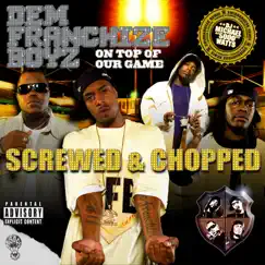 On Top of Our Game (Screwed & Chopped) by Dem Franchize Boyz album reviews, ratings, credits