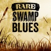 Rare Swamp Blues