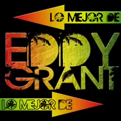 Lo Mejor de Eddy Grant - Eddy Grant Lo Mejor de Eddy Grant - Eddy Grant