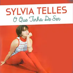 O Que Tinha de Ser - Single - Sylvia Telles O Que Tinha de Ser - Single - Sylvia Telles