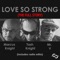 Love So Strong (Original Radio Edit) - Marcus Knight, Tash Knight & Mr.V lyrics