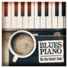 Blues Piano: On the Quiet Side