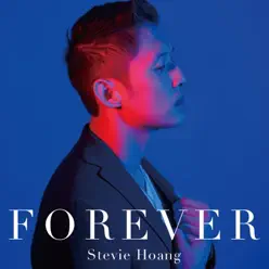 Forever - Stevie Hoang Forever - Stevie Hoang