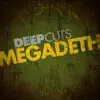 Deep Cuts: Megadeth (Remixes) - EP album lyrics, reviews, download