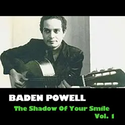 The Shadow of Your Smile, Vol. 1 - Baden Powell