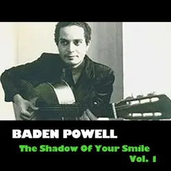 The Shadow of Your Smile, Vol. 1 - Baden Powell The Shadow of Your Smile, Vol. 1 - Baden Powell