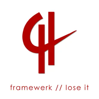 Lose It (Remixes) by Framewerk album reviews, ratings, credits