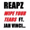 Wipe Your Tears (feat. Jah Vinci) - Reapz lyrics