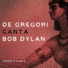 De Gregori canta Bob Dylan - Amore e furto - Francesco De Gregori