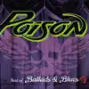 Poison - Best of Ballads & Blues album lyrics, reviews, download