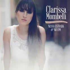 Nessa Estrada e no Fim - Clarissa Mombelli