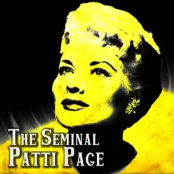 The Seminal Patti Page - Patti Page