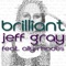 Brilliant (feat. Ally Rhodes) - Jeff Gray lyrics