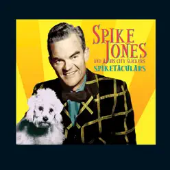 Spiketaculars - Spike Jones