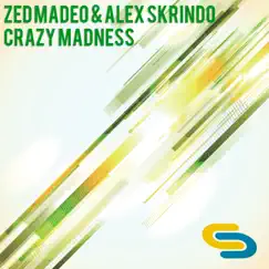 Crazy Madness - Single by Zed Madeo & Alex Skrindo album reviews, ratings, credits