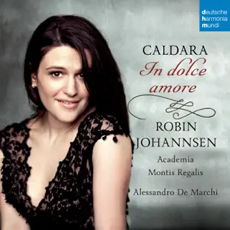 Caldara: In dolce amore by Robin Johannsen, Academia Montis Regalis & Alessandro De Marchi album reviews, ratings, credits