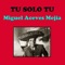 Te Amaré Vida Mia - Miguel Aceves Mejía lyrics