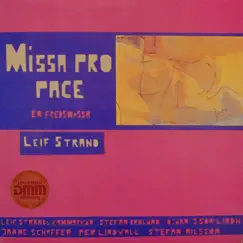 Missa Pro Pace, En Fredsmässa by Leif Strand & Leif Strands Kammarkör album reviews, ratings, credits