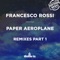Paper Aeroplane (Chris Coco Beach Mix) - Francesco Rossi lyrics