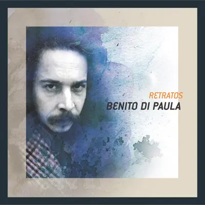 Retratos: Benito Di Paula - Benito Di Paula