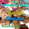 40 Children's Songs for Playtime, Bedtime, And Everything in Between (feat. Bob King & Fred Penner)