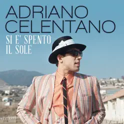 Si e' spento il sole - Single - Adriano Celentano