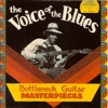 The Voice of the Blues: Bottleneck Guitar Masterpieces