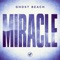 Miracle (DallasK Remix) - Ghost Beach lyrics