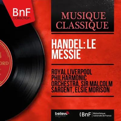 Handel: Le Messie (Stereo Version) - Royal Liverpool Philharmonic Orchestra Handel: Le Messie (Stereo Version) - Royal Liverpool Philharmonic Orchestra