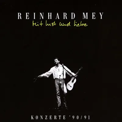 Mit Lust und Liebe - Live - Reinhard Mey