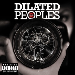 Dilated Peoples - You Can't Hide, You Can't Run