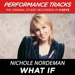 What If (Performance Tracks) - EP - Nichole Nordeman