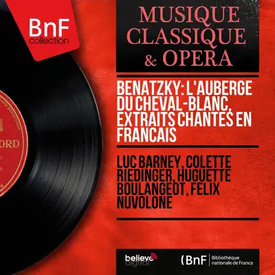 Benatzky: L'auberge du Cheval-Blanc, extraits chantés en français (Mono Version) - EP - Luc Barney