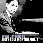 We're Listening to Jelly Roll Morton, Vol. 1 artwork