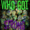 Who Got Strong - Single