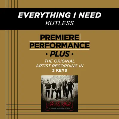 Everything I Need (Premiere Performance Plus Track) - EP - Kutless