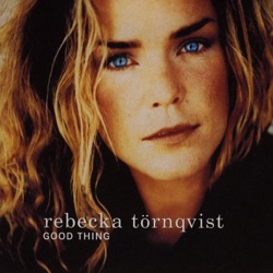 Rebecka Törnqvist - Good Thing