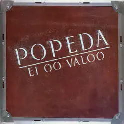 Ei Oo Valoo - Popeda Ei Oo Valoo - Popeda