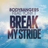 Bodybangers - Break My Stride (feat. Tony T.)