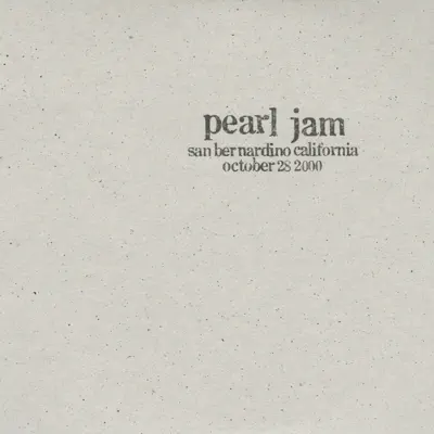 San Bernardino, CA 28-October-2000 (Live) - Pearl Jam