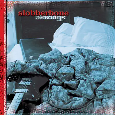 Slippage - Slobberbone