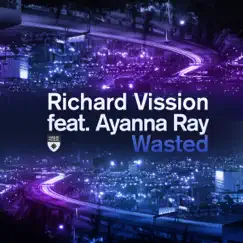 Wasted (feat. Ayanna Ray) [Radio Edit] Song Lyrics