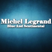 Michel Legrand: Blue and Sentimental artwork