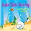 Animated Children's Movie Songs: Instrumental Versions