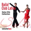Baila! Club Latino, Vol. 2 (Salsa Hits Collection)